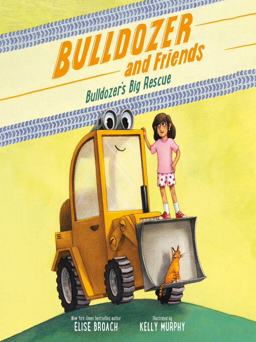 Title details for Bulldozer's Big Rescue by Elise Broach - Available